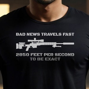 Bad News Sniper Rifle Army Joke Military Humor T-shirt