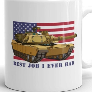 M1A2 Abrams Tank Tanker Crew Best Job I Ever Had American Flag White Glossy Coffee Mug