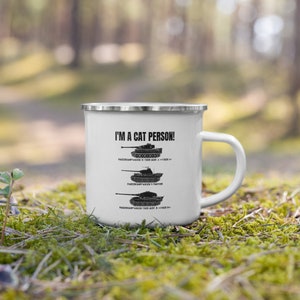 Panzer VI Tiger I German Panther Panzers Lover I&#39;m A Cat Person Enamel Camping Mug
