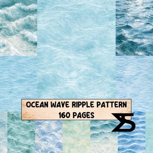 May include: A collection of various ocean wave and water ripple patterns in shades of blue, light blue, and turquoise. A rectangular label in the center displays the text OCEAN WAVE RIPPLE PATTERN 160 PAGES with a black geometric logo to the right.