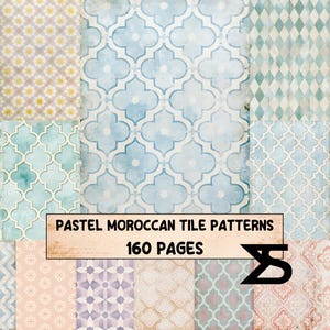 May include: A collection of pastel Moroccan tile patterns displayed across 160 pages. The imagery features various geometric designs including quatrefoil, diamond, and floral motifs in soft shades of blue, pink, yellow, and green with a weathered texture.