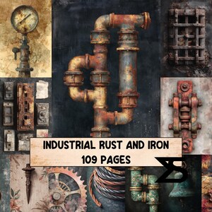 May include: A collage featuring industrial elements with a rusty, aged aesthetic. The image includes a pressure gauge, pipes, switches, and gears. The text "INDUSTRIAL RUST AND IRON 109 PAGES" is displayed on a banner.