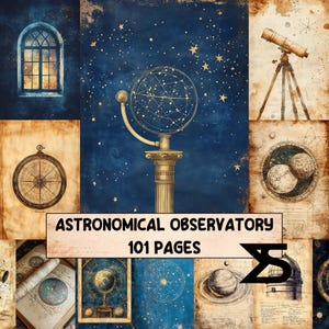 May include: A collage of vintage astronomy illustrations in shades of blue, gold, and sepia. The central image features a celestial globe. The text "Astronomical Observatory 101 Pages" is displayed in a banner.