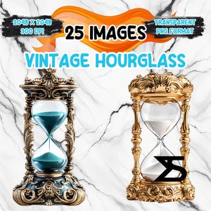 May include: Two ornate vintage hourglasses. One is dark blue and gold with teal sand, the other is gold with white sand. The image includes text that reads "25 Images" and "Vintage Hourglass".