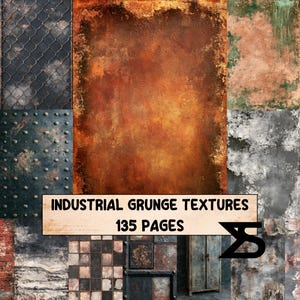May include: A collection of industrial grunge textures featuring 135 pages of varied surfaces including rusted metal, chain-link fencing, riveted steel, weathered brick, and distressed concrete with the text INDUSTRIAL GRUNGE TEXTURES 135 PAGES.