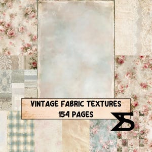 Könnte beinhalten: Eine digitale Sammlung von 154 Seiten mit Vintage-Stofftexturen, darunter florale Muster mit rosa Rosen, komplizierte weiße Spitzenmuster, blau-beiges Karomuster und fleckige Pergamenthintergründe mit dem Text VINTAGE FABRIC TEXTURES.