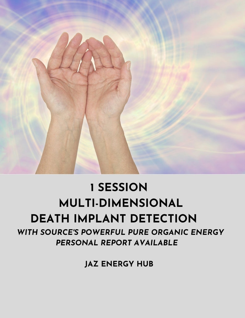 Multi-dimensional death implants detection and removal with Source powerful pure organic energy. Personal report available. Check out Jaz Energy Hub at Etsy.com !