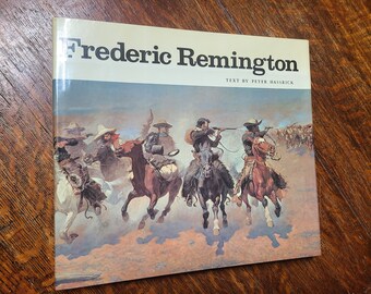 FREDERIC REMINGTON By Peter Hassrick, Western Art Artist Hardcover Book, First Edition, Immortalizing Cowboys, Native Americans,Large Format