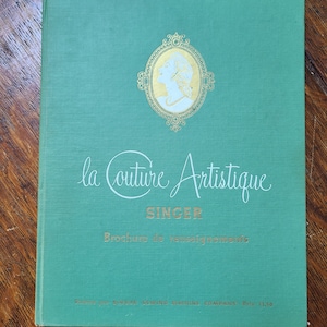 Vintage 1954 Singer Sewing Skills Reference Book -French Language-COUTURE ARTISTIQUE SINGER Langue Française Oh La La!! Taylor Tips & Tricks