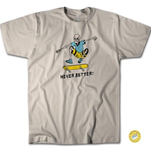 Never Better Skeleton T-Shirt | Lustiges Cartoon Schädel-Grafik-T-Shirt