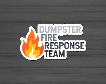 Dumpster Fire Response Team Sticker – Funny Vinyl Decal, Water Resistant, 3 Inch Wide Durable Sticker, Permanent Vinyl