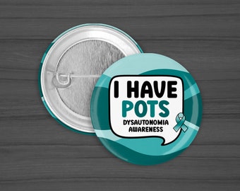 I Have POTS, Dysautonomia Awareness Disability Pin Badge, Diabetes, Pots Syndrome, Chronic Illness Pin, Hidden Disability, Mental Health