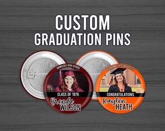 Graduation Photo and Text Button Pins, 2.25 inch Pinback Buttons, Personalized Picture Pins, Badges, Same Day Design Proof, Birthday Button