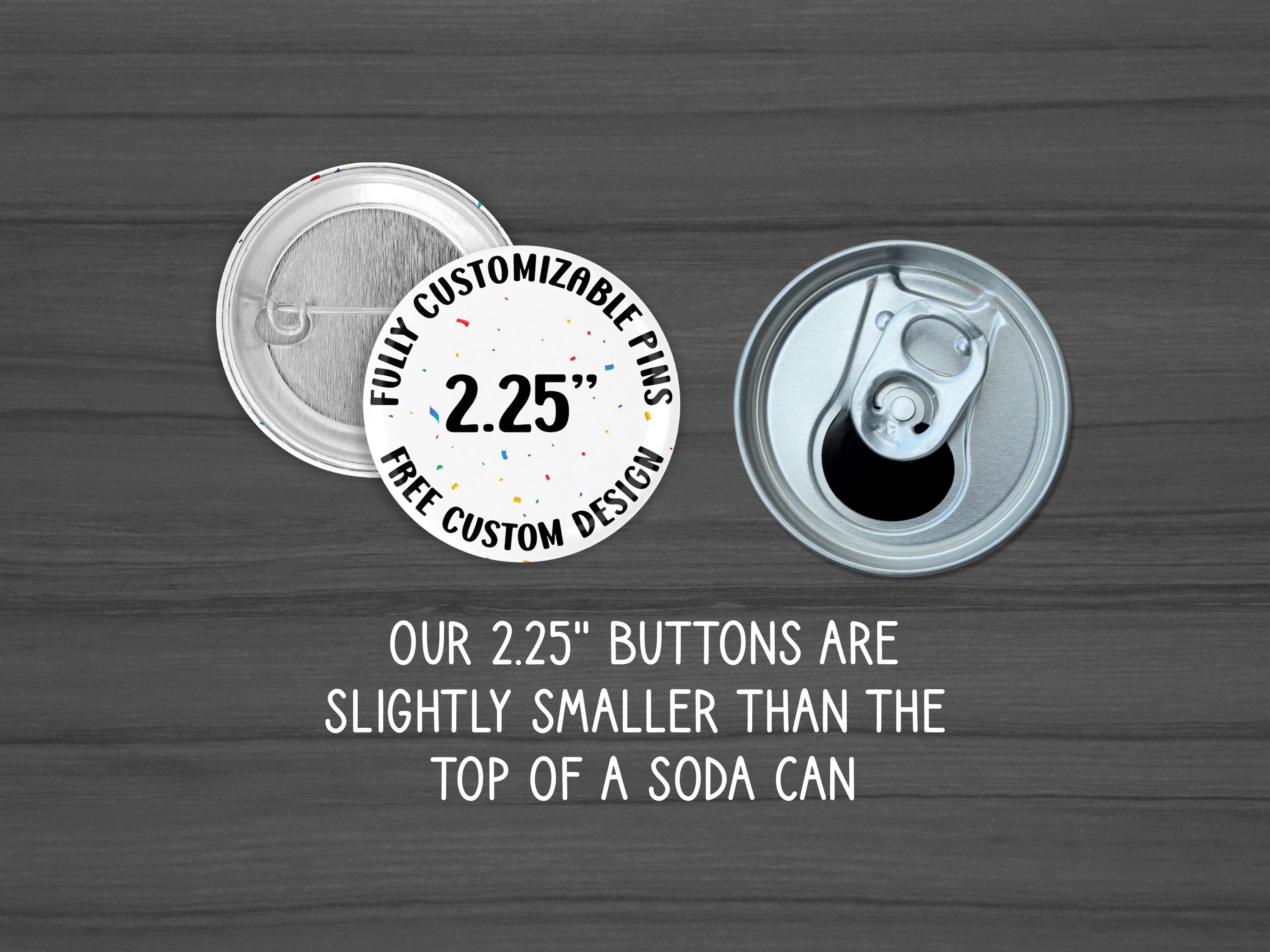 Pin Button Oversized Text Photo and Text Button Pins, 1.25 and 2.25 Inch Pinback Buttons ...