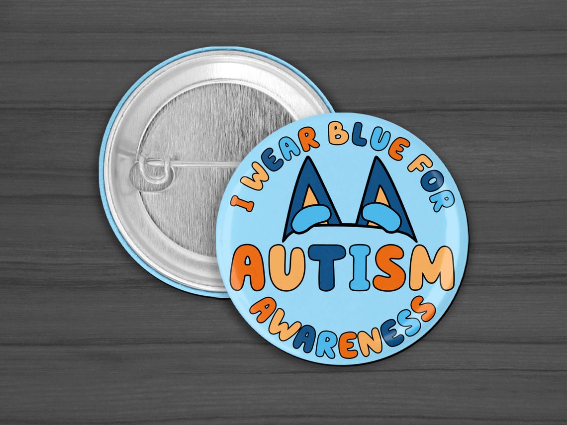 Bluey Inspired Autism Awareness Pinback Buttons | I Wear Blue for ...