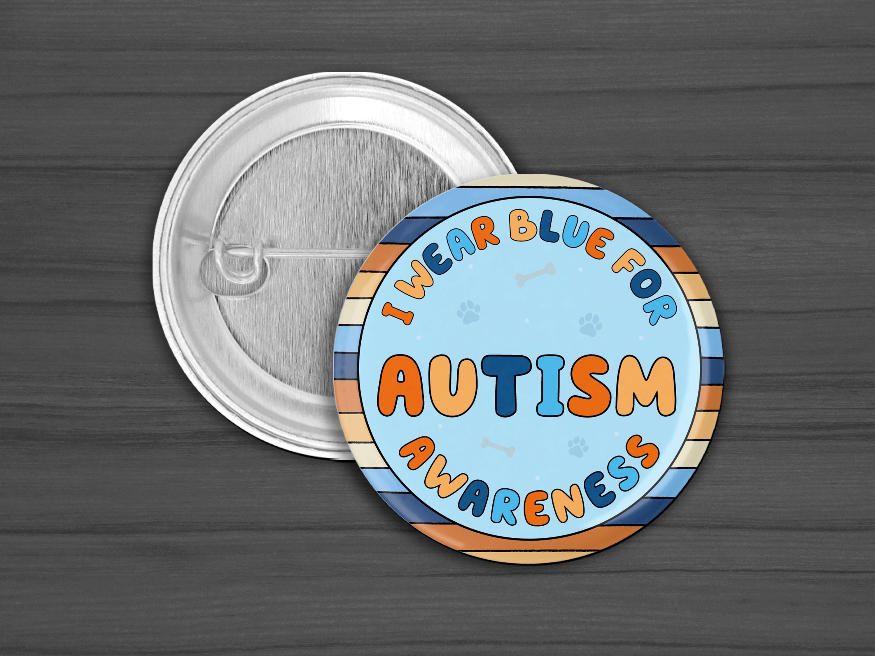 Bluey Inspired Autism Awareness Pinback Buttons | I Wear Blue for ...