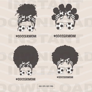 Black Soccer MOM SVG Bundle | Melanin Bun Hair | Afro Mom Life | Ebony Momlife Glasses | Eps Dxf Png | Download