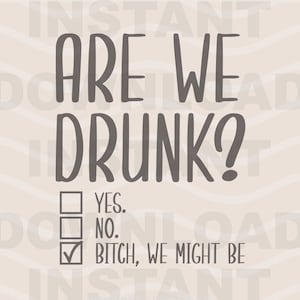 Are We Drunk SVG | We Might Be SVG | Bridesmaid | Bachelorette | Cricut Cut File | Instant Digital Download