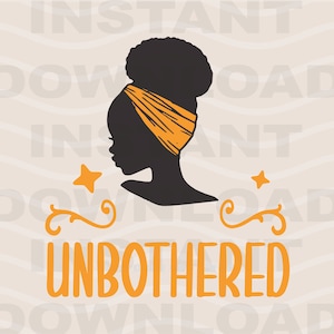 Unbothered SVG | Black Girl Magic | Afro  Woman | Cricut Cut File | Eps Dxf Png | Instant Digital Download