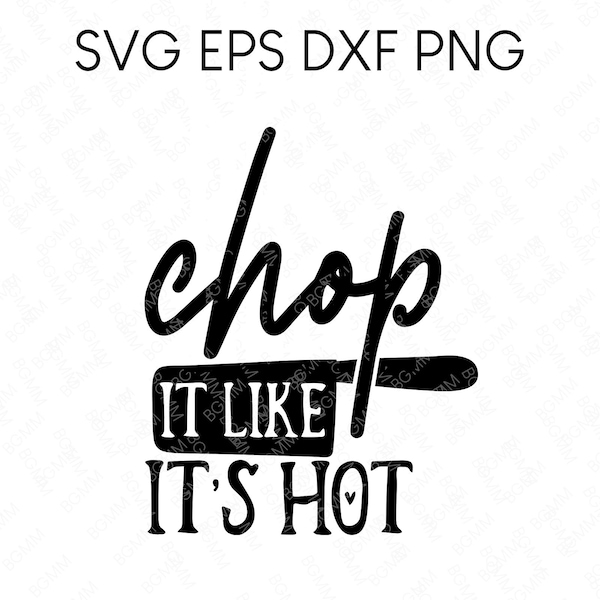 Chop It Like Its Hot SVG, Kitchen And Cooking Humor SVG