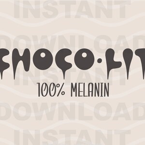 100 % Melanin Drip SVG | Choco Lit Girl | Pure Black Chocolate Cricut Cut File | Eps Dxf Png | Digital Download