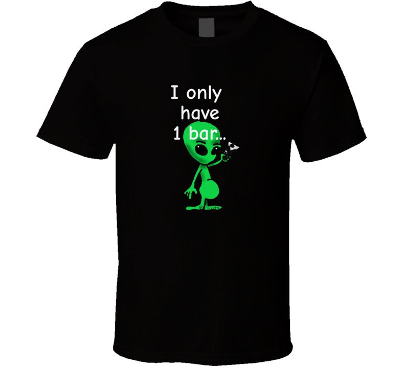 I Only Have One Bar Alien Original by John Lutz Copyright T Shirt Etsy