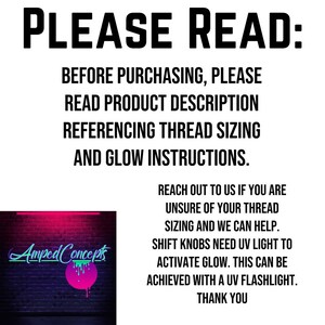 Puede incluir: Un letrero de ne&oacute;n con el texto "Amped Concepts" en letras blancas sobre un fondo negro. El letrero est&aacute; iluminado con luces de ne&oacute;n rosa y rojo. El texto "PLEASE READ: BEFORE PURCHASING, PLEASE READ PRODUCT DESCRIPTION REFERENCING THREAD SIZING AND GLOW INSTRUCTIONS. REACH OUT TO US IF YOU ARE UNSURE OF YOUR THREAD SIZING AND WE CAN HELP. SHIFT KNOBS NEED UV LIGHT TO ACTIVATE GLOW. THIS CAN BE ACHIEVED WITH A UV FLASHLIGHT. THANK YOU" est&aacute; escrito en negro sobre un fondo blanco.