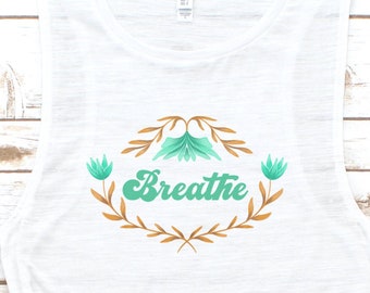 Breathe Yoga Tank, Yoga Tank Tops for Women, Yoga Exercise Shirts, Muscle Tank Top, Graphic Yoga Tanks, meditation shirt, Mother's Day shirt