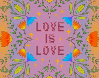May include: A pink background with a floral design and the text "LOVE IS LOVE" in the center. The flowers are in shades of orange, blue, and green.