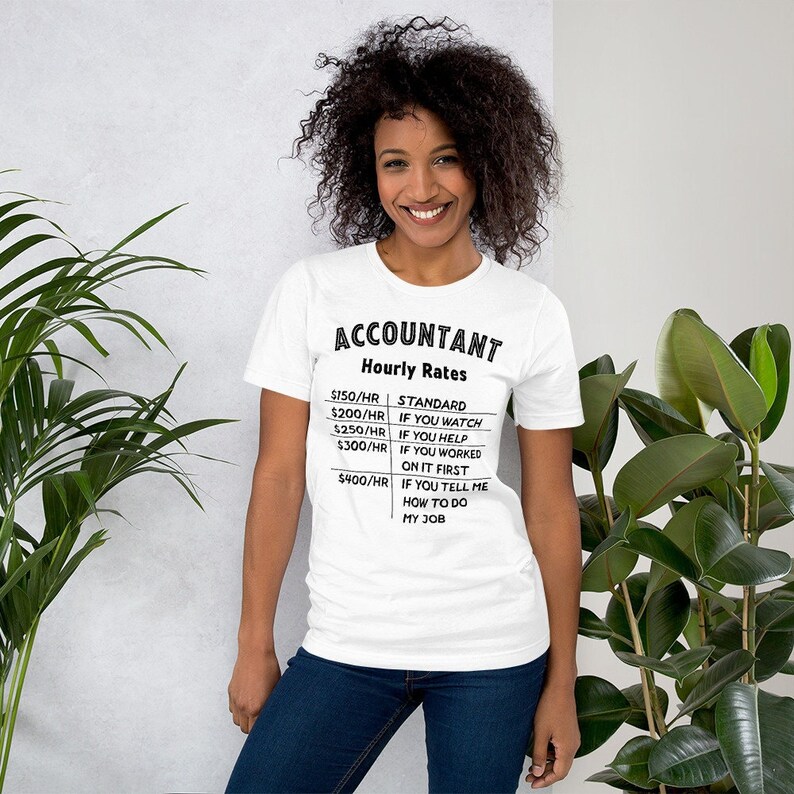 Accountant Gift, CPA Shirt, Accountant Hourly Rate Tshirt, CPA Gift