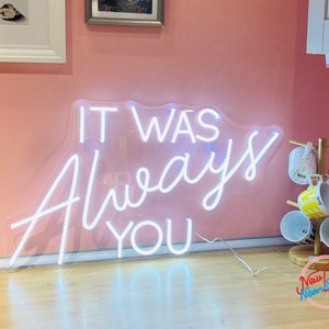 Luminoso Letreiro Placa Neon Led It was always you