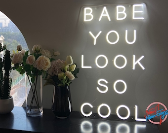 Babe You Look So Cool neon sign handmade custom led neon sign,wedding light sign,neon led sign,neon lights,name neon lights,neon sign custom