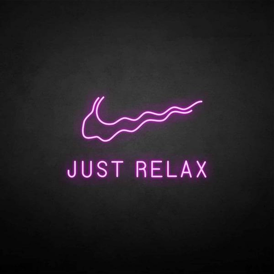 just relax just relax