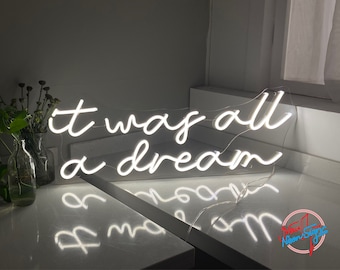 It Was All a dream neon sign handmade custom led neon sign,wedding light sign,Neon lights,gifts for kids，Holiday decor,gifts for him