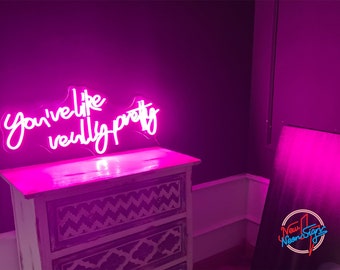 You're like really pretty neon sign handmade custom led neon sign,wedding light sign,neon led sign,mothers day ,neon sign bedroom custom