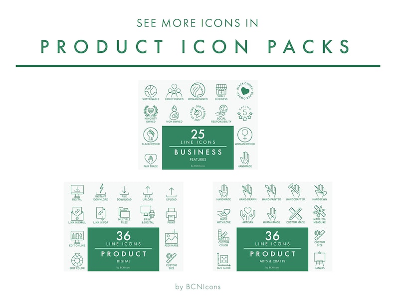 May include: A white background displays green text and icons. The text reads "SEE MORE ICONS IN PRODUCT ICON PACKS." Below are three sets of icons: 25 business icons, 36 digital icons, and 36 arts & crafts icons. The icons are in a line art style.