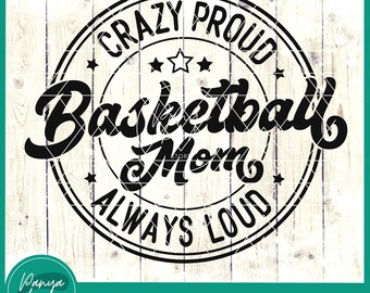 Crazy proud always loud BasKetball Mom SVG | Basketball Cheer | Basketball Shirt Svg | Basketball Season | Game Day Svg | Basketball Svg