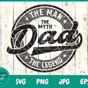 Dad The man The myth The legend SVG | Father&#39;s Day Svg | Papa Svg | Daddy Svg | Dad Svg | Fathers Day Svg