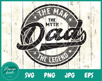 Dad The man The myth The legend SVG | Father's Day Svg | Papa Svg | Daddy Svg | Dad Svg | Fathers Day Svg