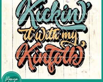 Family Reunion Svg | Kickin it with my Kinfolk Svg | Reunion Svg | Family Svg | Family Reunion Shirt | Trendy Shirt | Funny Tshirt