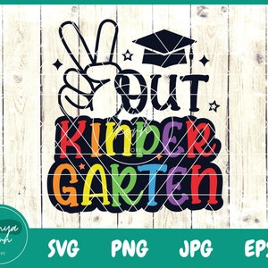 Peace Out Kindergarten SVG / Camisa de graduación de jardín de infantes Svg / Camisa de graduación / Peace Out Svg / Último día de clases - Archivo para Cricut