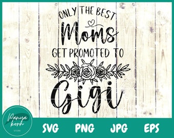 Tylko najlepsze mamy awansują do Gigi SVG | Babcia SVG | Awans do Gigi SVG | Błogosławiona Gigi SVG | Gigi SVG