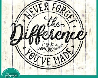 Never forget the difference you&#39;ve made SVG | Teacher Appreciation | Teacher Off Duty | Retirement Life Svg | Teacher Gift | Teacher Svg
