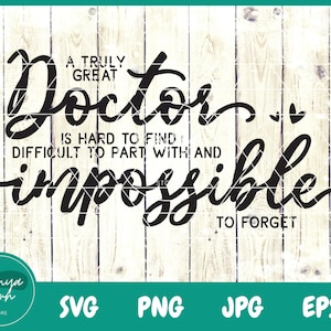 Naprawdę wspaniałego lekarza trudno znaleźć, trudno się z nim rozstać i nie sposób go zapomnieć SVG | Doctor Svg | Principal Svg - Plik dla Cricut