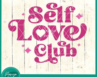Self Love Club SVG | Valentines Day Design | Valentine's Day Shirt | Funny Valentines | Positivity Svg | Love Svg |  Retro Design | XOXO Svg