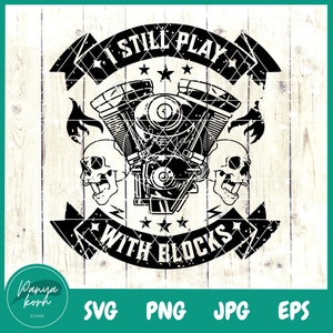 私はまだブロックで遊んでいます SVG | 面白いメカニック シャツ | エンジン ブロック SVG | メカニック作業員 | 車のブロック SVG | お父さんへのプレゼント | 父の日