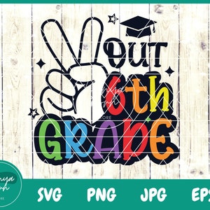 Peace Out 6to Grado SVG / Camisa de Graduación Svg / Sexto Grado Svg / Último Día de Escuela Svg / Fin de Escuela Svg / Escuela Svg