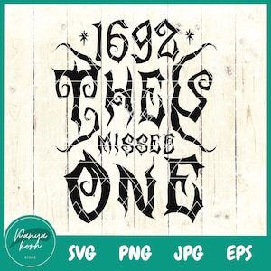 1692 They Missed One SVG | Halloween Party | Halloween Svg | Halloween Witch Svg | Witch&#39;s Broom | Spooky Season Svg | Salem Witch