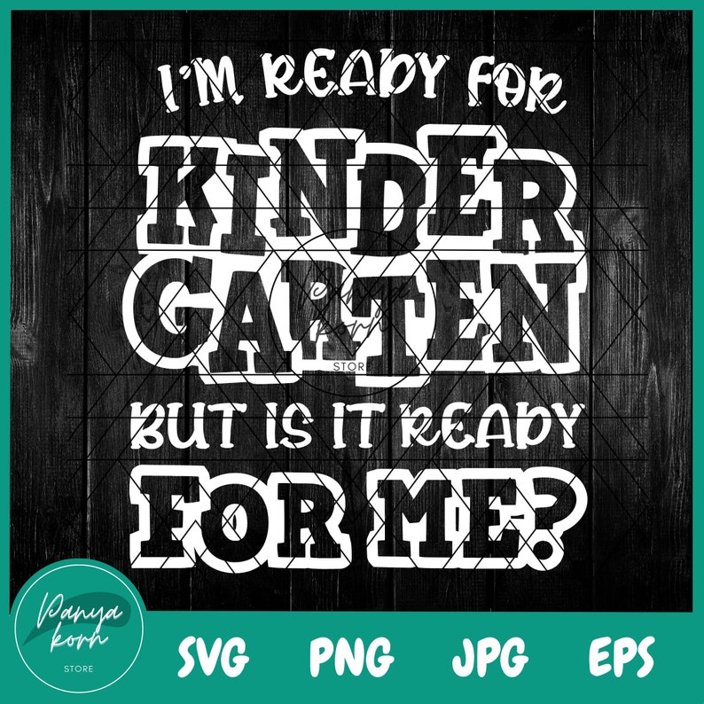 I'm Ready for Kindergarten but is It Ready for Me SVG | Welcome Back to ...