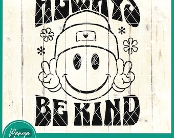 Always Be Kind SVG | Kindness Svg | Inspirational Svg | Inspirational Quotes Svg | Positive Svg | Groovy Shirt | Smiley Face Svg | Retro Svg